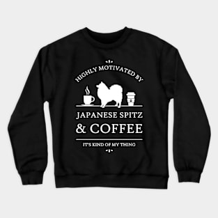 Highly Motivated by Japanese Spitz and Coffee - V2 Crewneck Sweatshirt